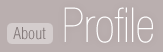 About | Profile